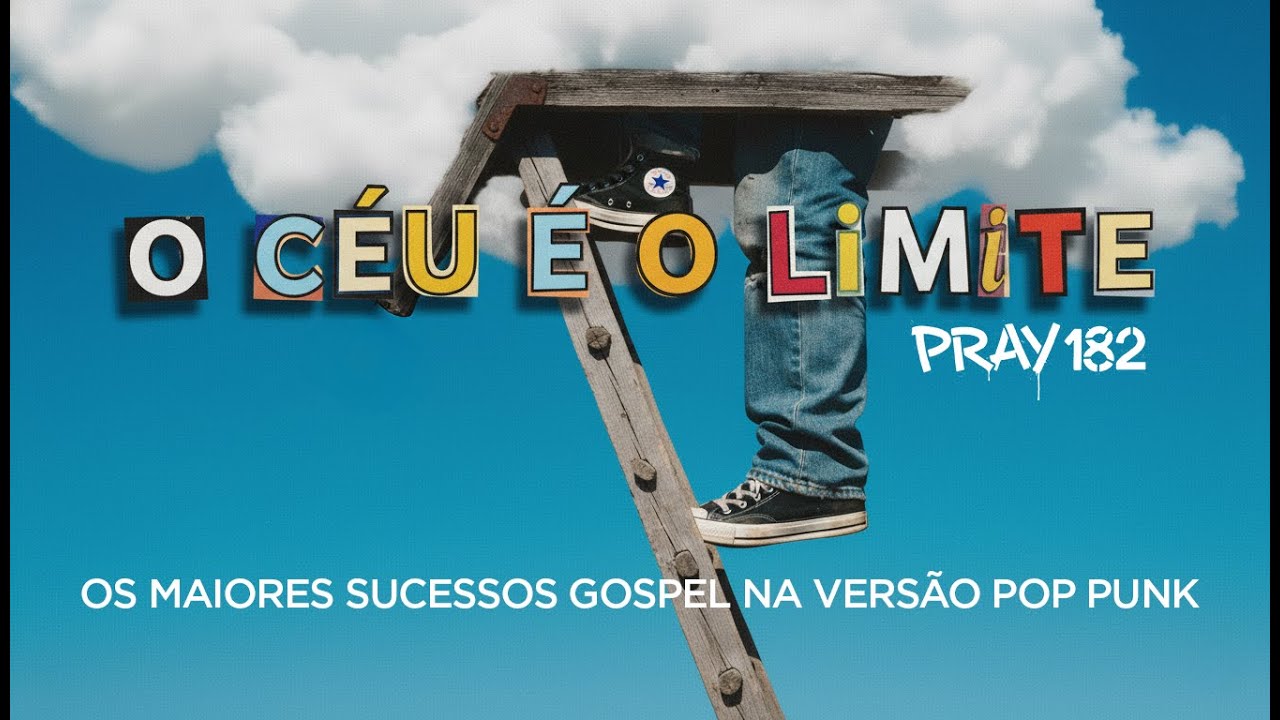 Louvores Clássicos em Versão POP PUNK (Álbum Completo) - O CÉU É O LIMITE