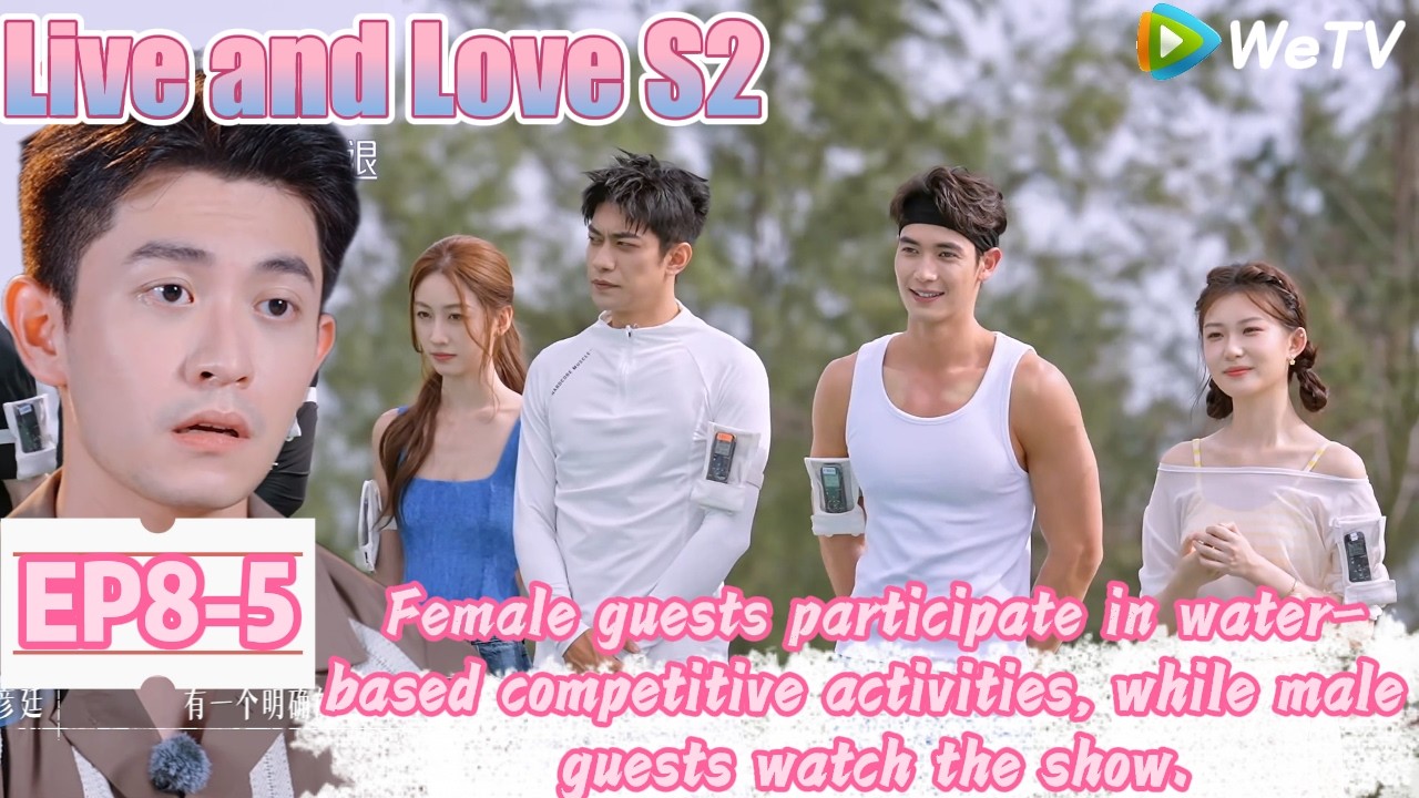 💞Live and Love S2 | EP8-5：The female guest will miss the male guest if he can't see her.
