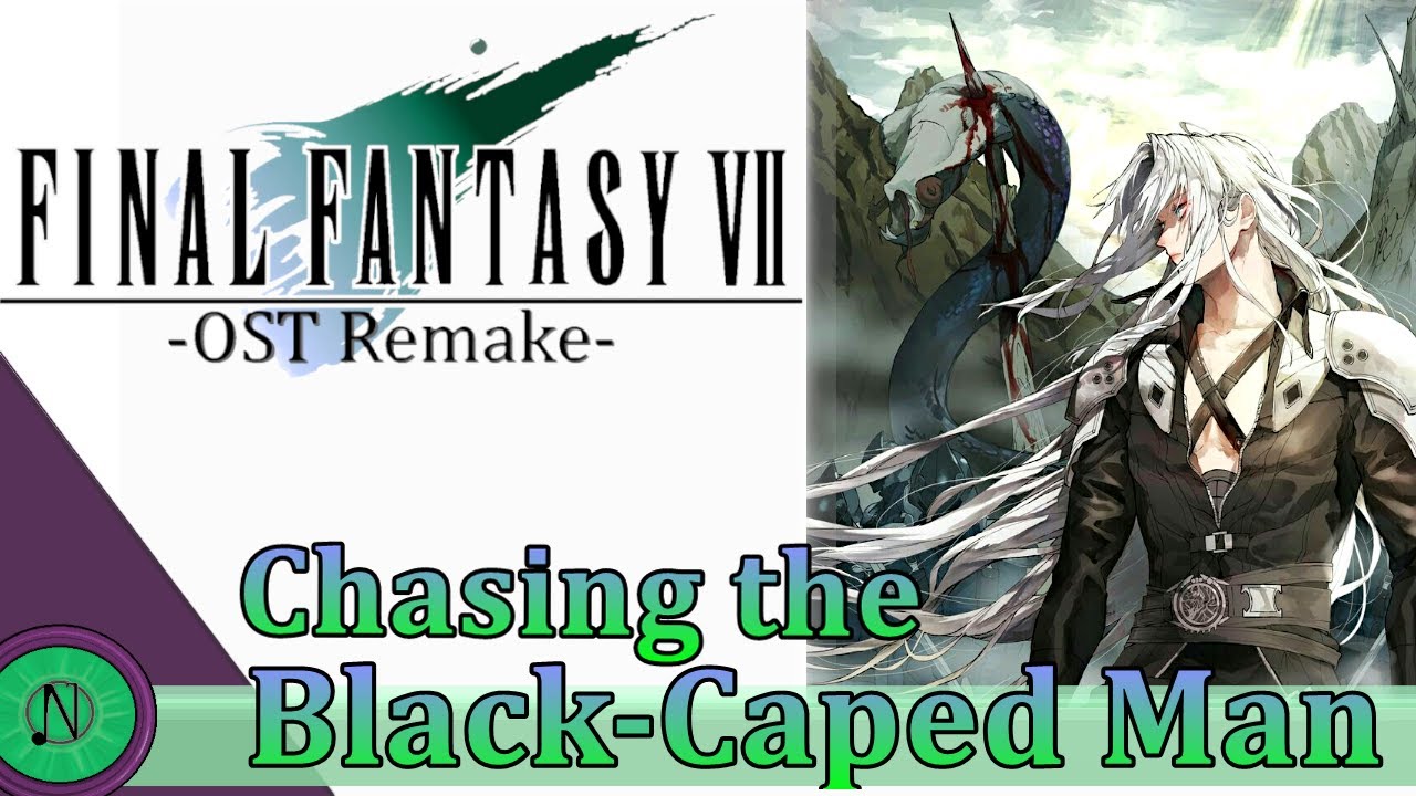Chasing the Black-Caped Man: Final Fantasy VII OST Remake