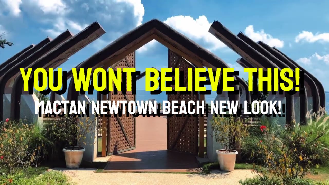 THE NEW LOOK OF MACTAN NEWTOWN BEACH RESORT!