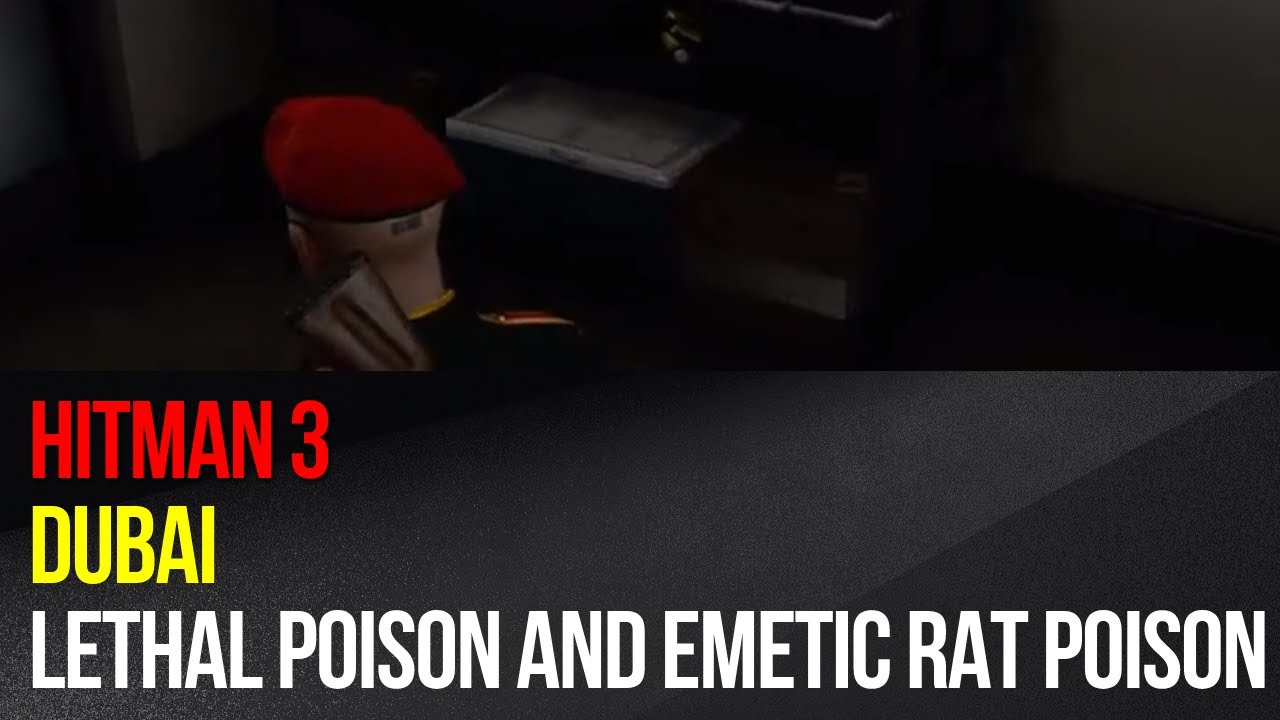 Hitman 3 - Lethal Poison and Emetic Rat Poison locations - Dubai