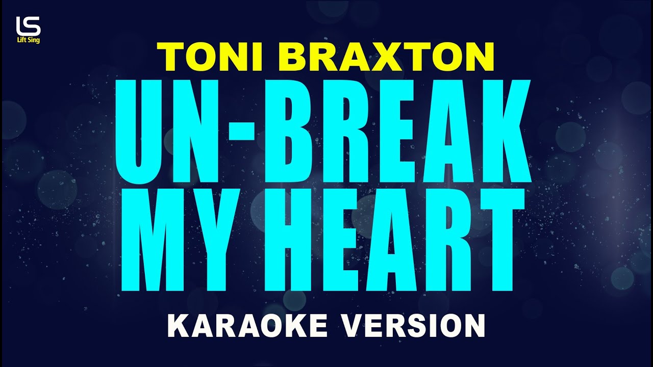 Un-Break My Heart - Toni Braxton | Karaoke Version
