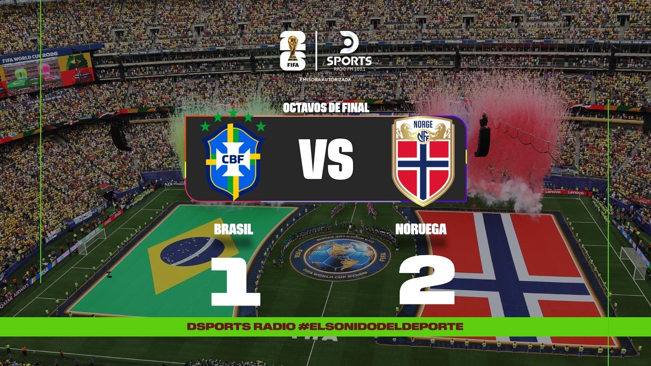EN VIVO | BRASIL VS. NORUEGA | COPA MUNDIAL FIFA 2026&trade; | DSPORTS RADIO FM 103.1