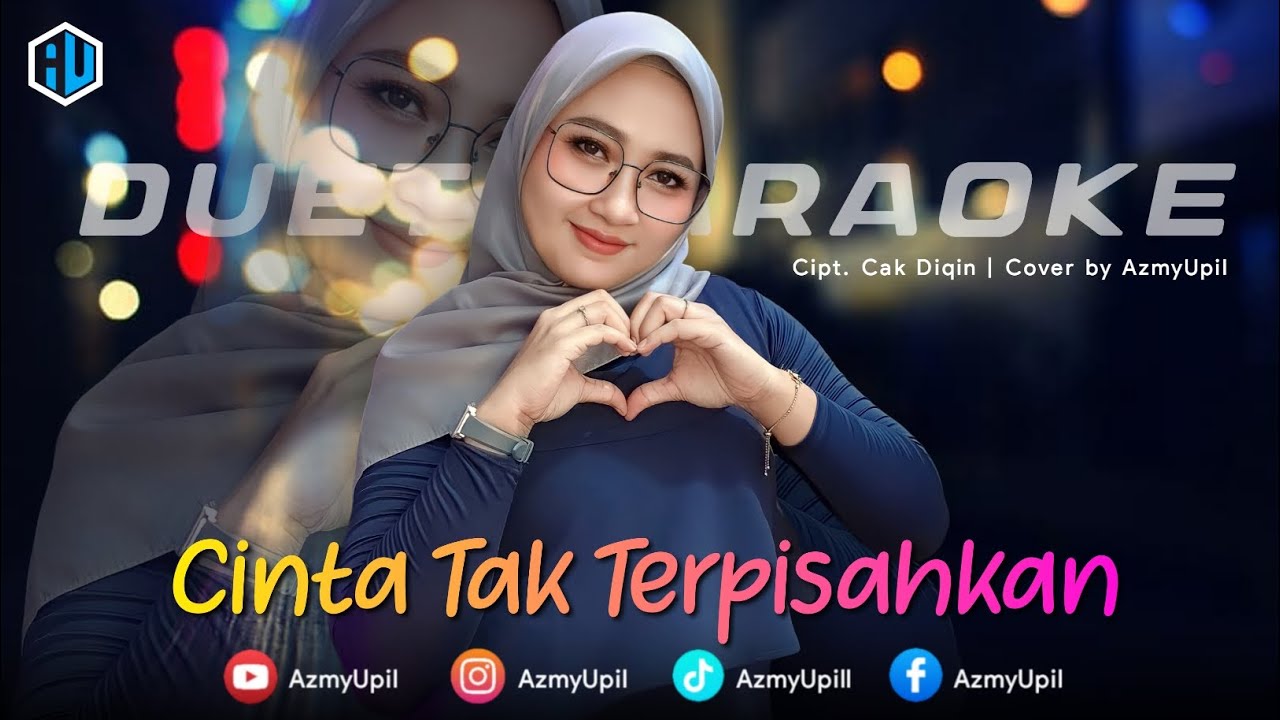 CINTA TAK TERPISAHKAN - ( Cak Diqin ) || KARAOKE DUET UNTUK COWOK BERSAMA AZMYUPIL