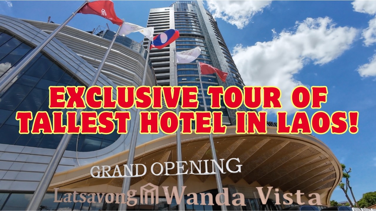 Exclusive Tour of TALLEST BUILDING in LAOS | Latsavong Wanda Vista Hotel | Grand Opening
