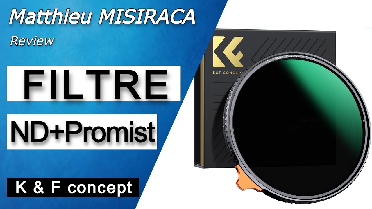 MEILLEUR FILTRE ? : Black-Mist 1/4 et Filtre ND K&F CONCEPT