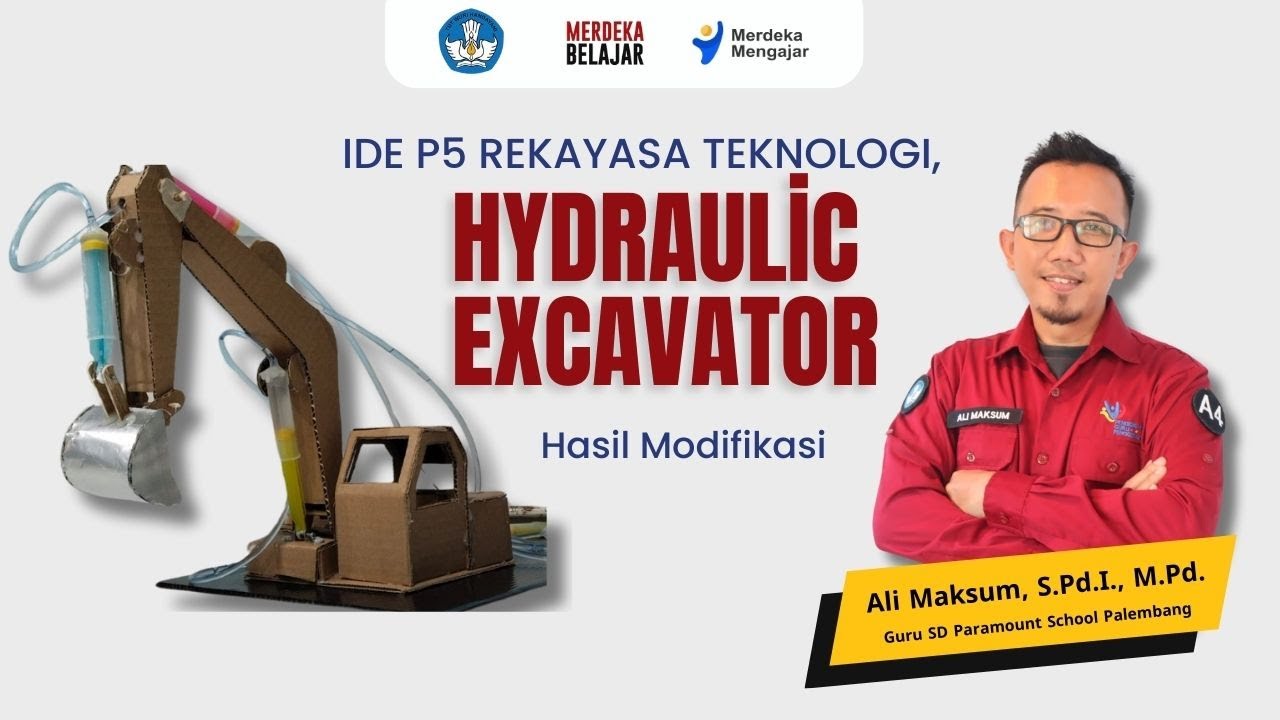 IDE PROJEK P5 REKAYASA TEKNOLOGI:   EXCAVATOR HYDRAULIC.