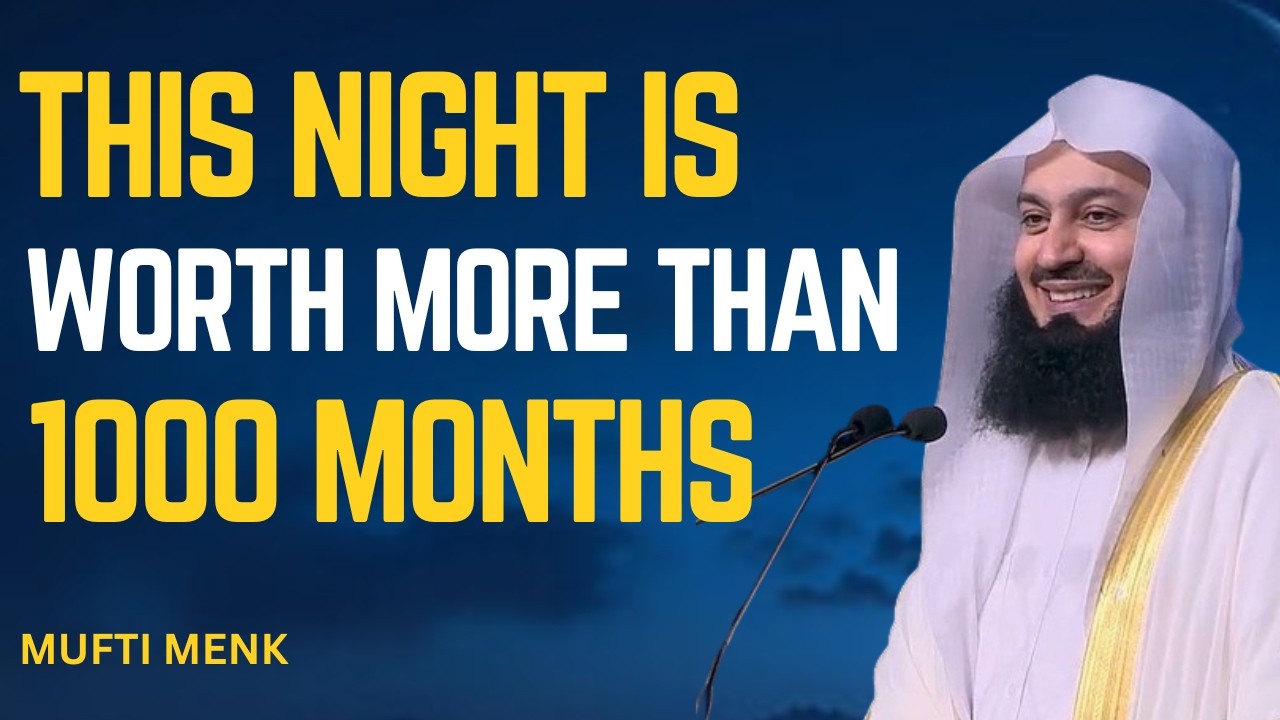 THIS NIGHT IS BETTER THAN 1000 NIGHTS| MUFTI MENK