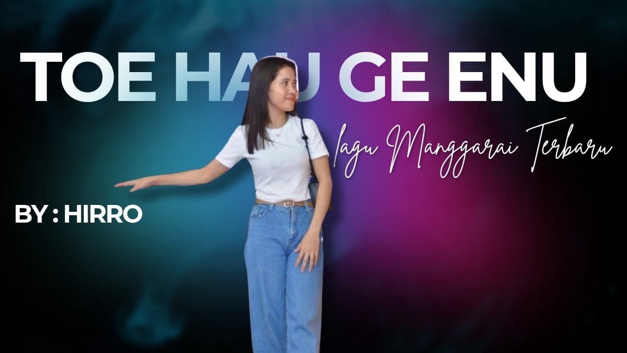 LAGU MANGGARAI TERBARU 2026 , TOE HAU GE ENU. HIRRO