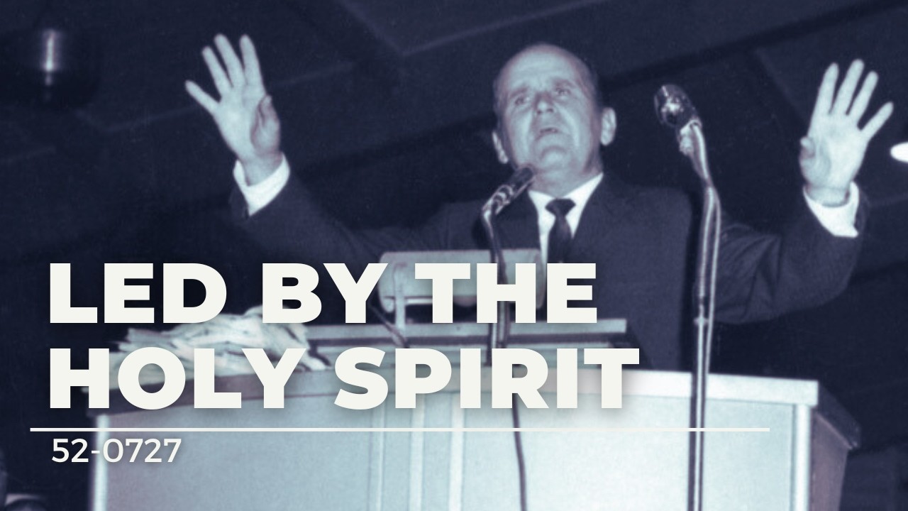52-0727 Led By The Holy Spirit