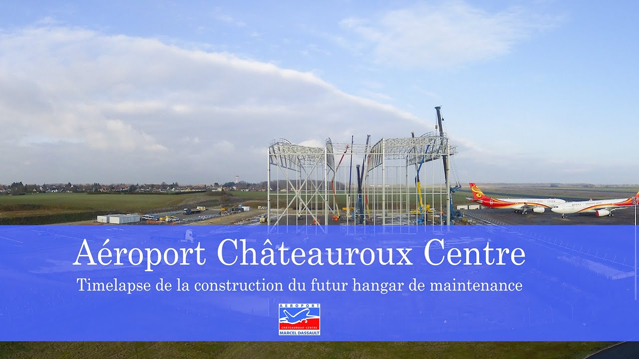 Timelapse chantier : construction du hangar géant de maintenance de l'aéroport Châteauroux-Centre