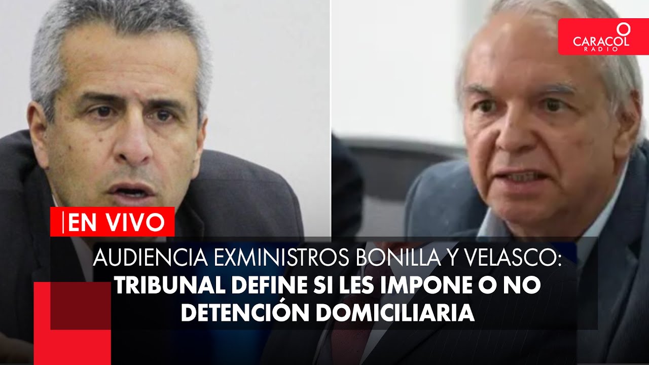 ENVIVO| Audiencia exminsitros Bonilla y Velasco tribunal define si les impone detención domiciliaria
