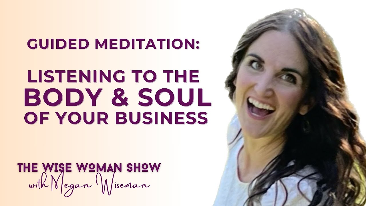 Listening to the Body & Soul of Your Business | Meditation for Christian Entrepreneurs | Epi. 9