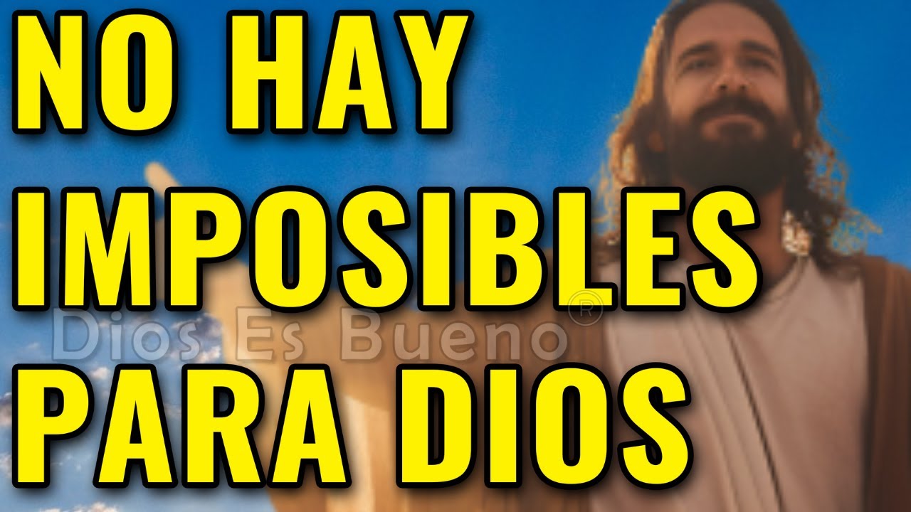 Dios te dice hoy: Para mí no hay imposibles, tú ya lo sabes y lo crees. Ten paciencia.
