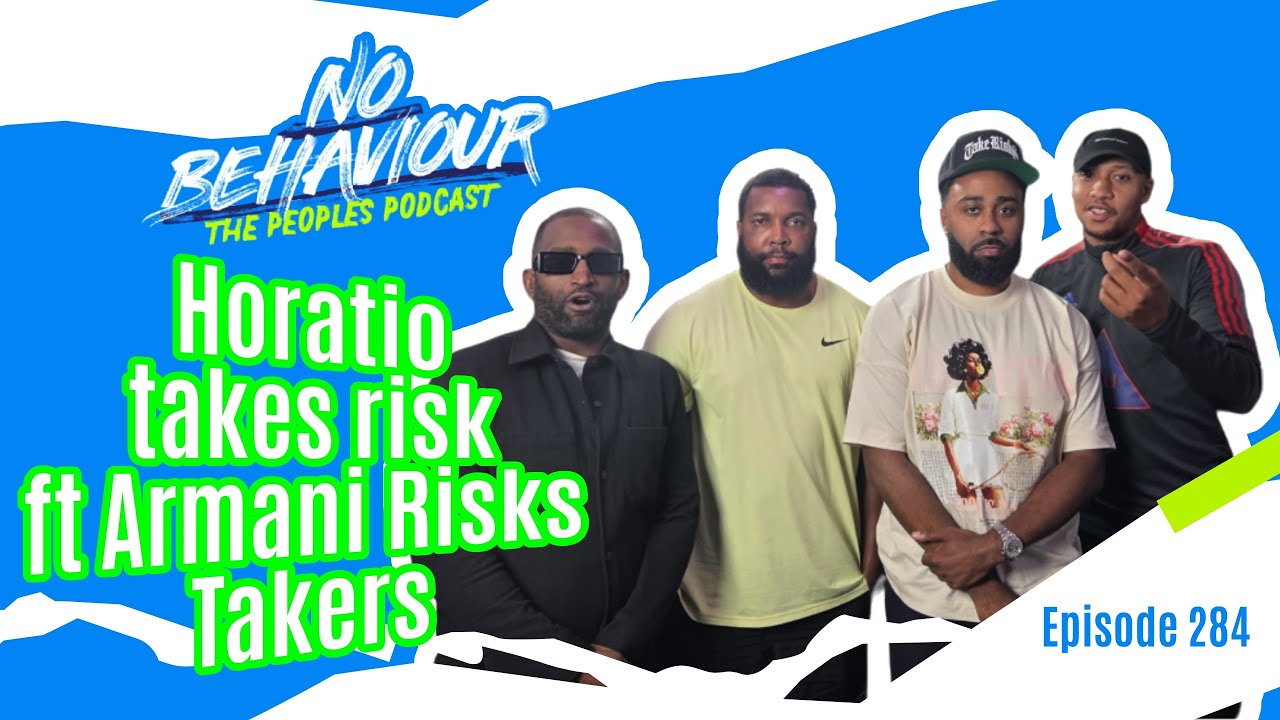 Horatio Takes Risks | No Behaviour Podcast EP. 284 | Margs , Loons & Beanos  Ft Armani Take Risks 