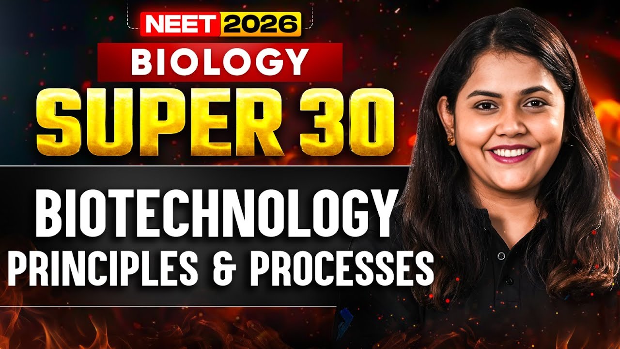NEET 2026 | SUPER 30 Questions Series🔥 | Biotechnology Principles and Processes | Dr.Shipra Tiwari