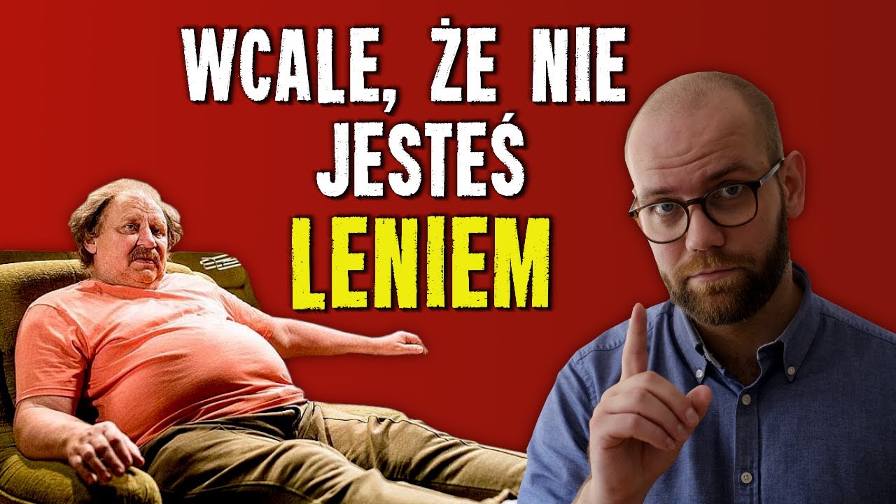 Psychologia LENISTWA - dlaczego nam się nie chce?