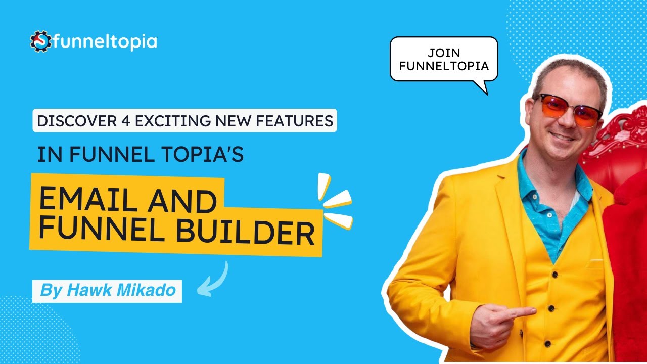 Discover 4 Exciting New Features in Funneltopia's Email and Funnel Builder