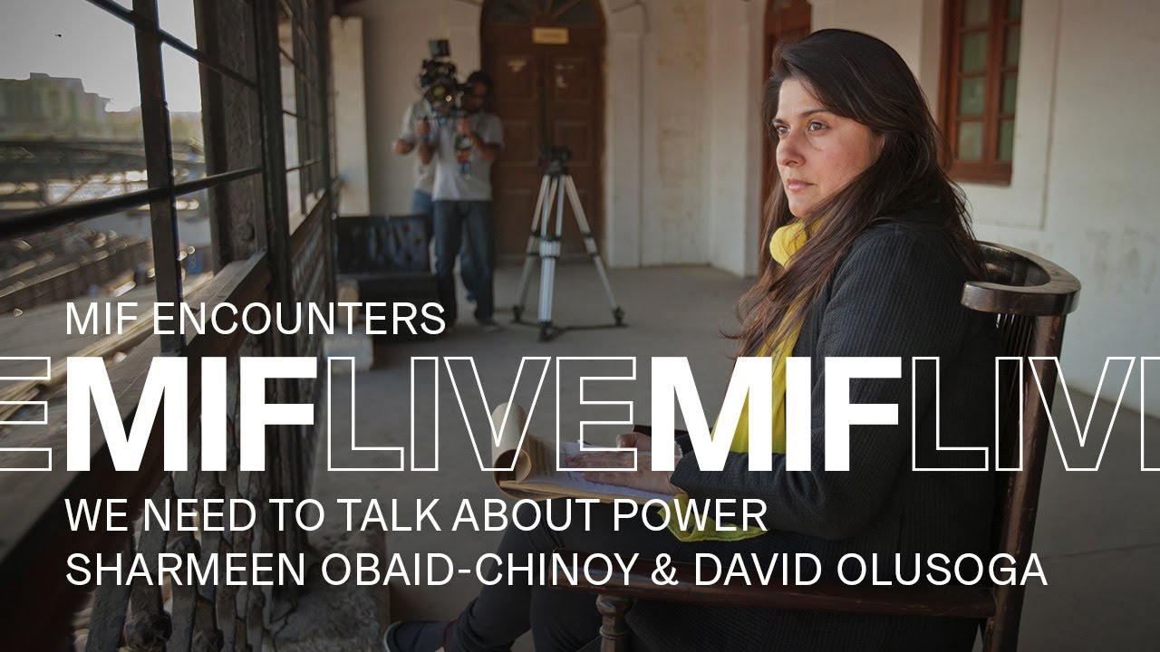 MIF Live | We Need to Talk About Power: Sharmeen Obaid-Chinoy and David Olusoga | MIF Encounters