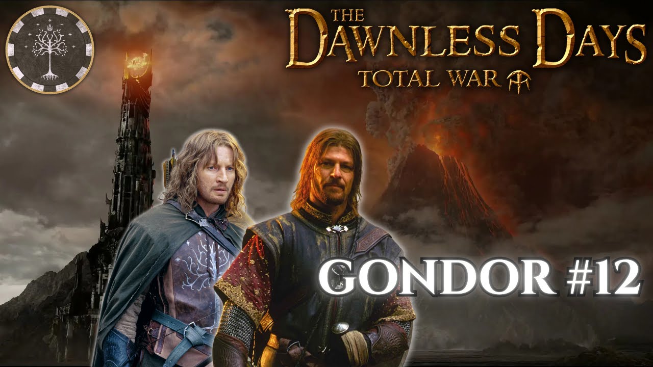 MORDOR'UN SONU YAKLAŞTI  !! DAWNLESS DAYS TOTAL WAR  - GONDOR - Bölüm 12