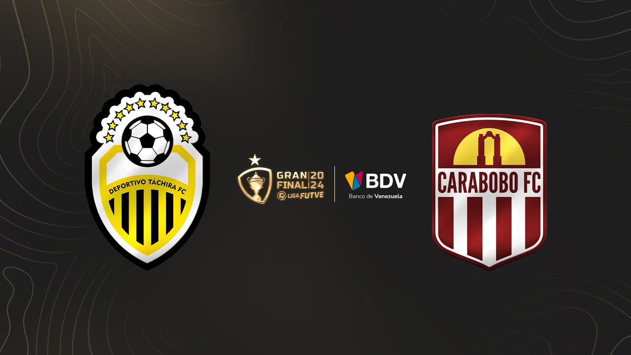 Táchira Vs. Carabobo - Gran Final Liga FUTVE 2024 - Juego de Ida