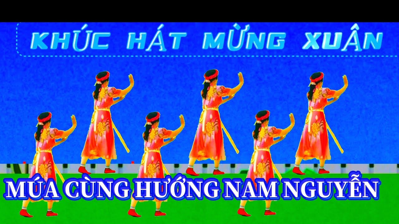 Khúc hát mừng xuân, múa cùng hướng, (bản múa tay)Nam Nguyễn 