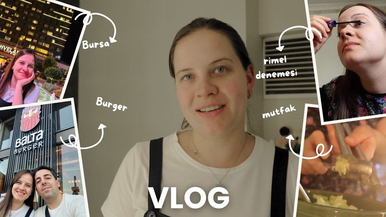 DERTLEŞME, MUTFAKTAYIZ, BATMAN'DA GİBİ HİSSETTİK ,RİMEL DENEMESİ, BURSA'YA GİTTİK |  VLOG