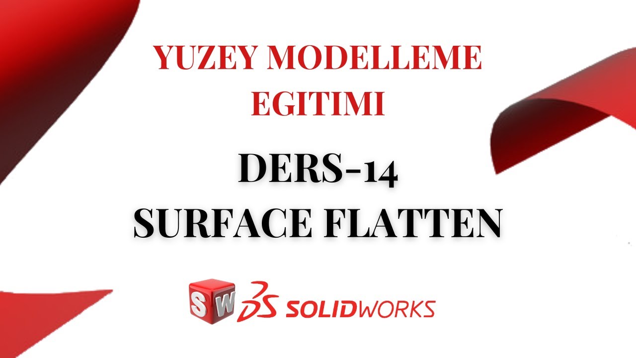 SolidWorks | Yuzey Modelleme | Ders-14 | Surface Flatten