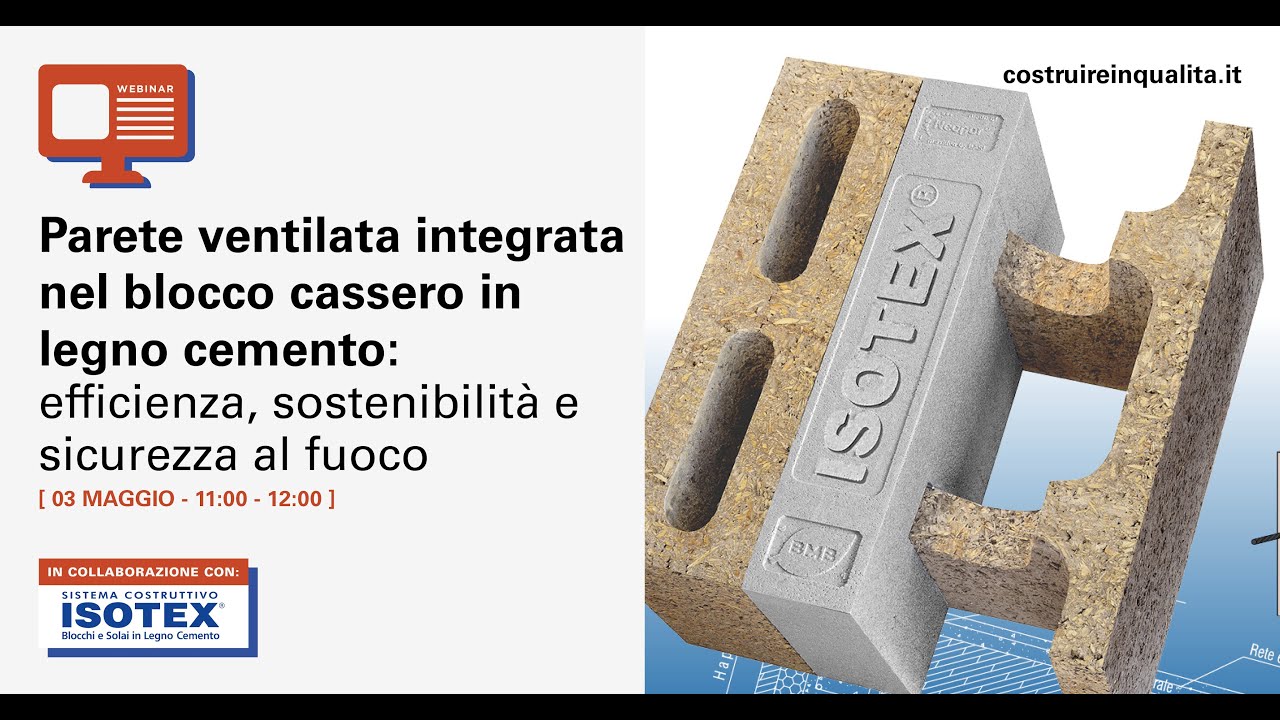 Parete ventilata integrata nel blocco cassero in legno cemento: Registrazione Webinar ISOTEX 3.5.23