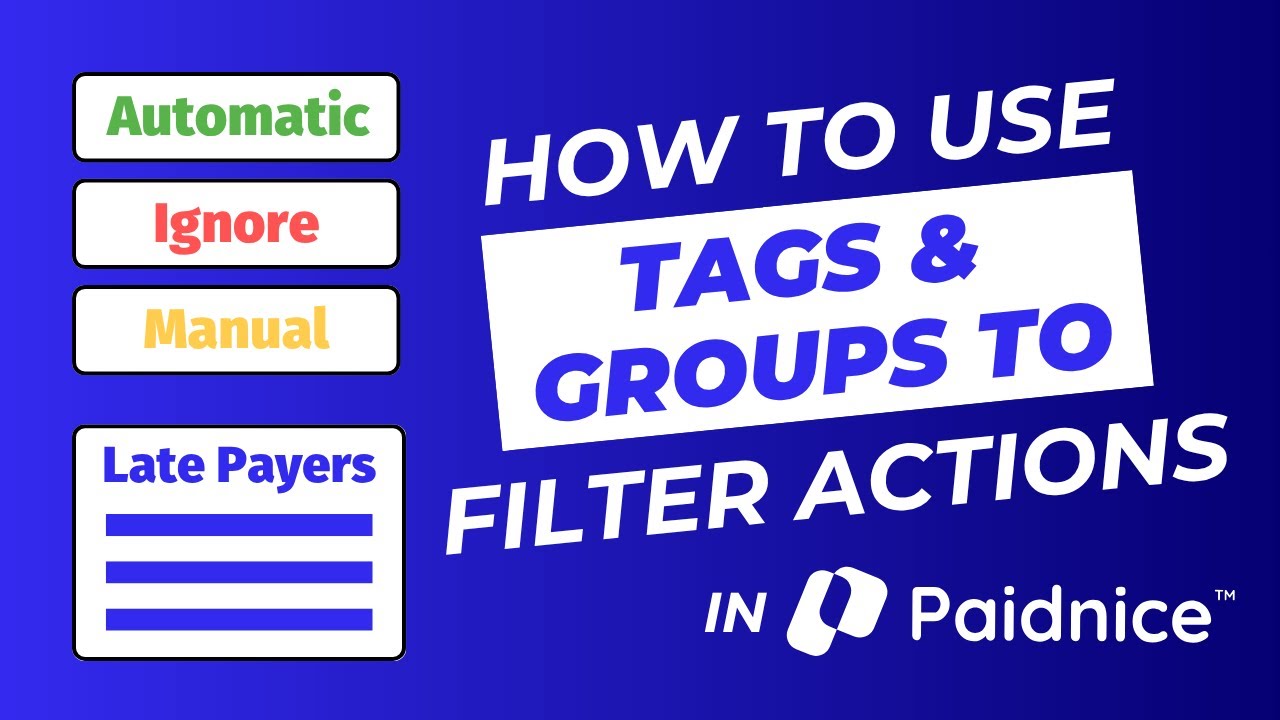 How to Use Tags and Groups to Filter Actions in Paidnice