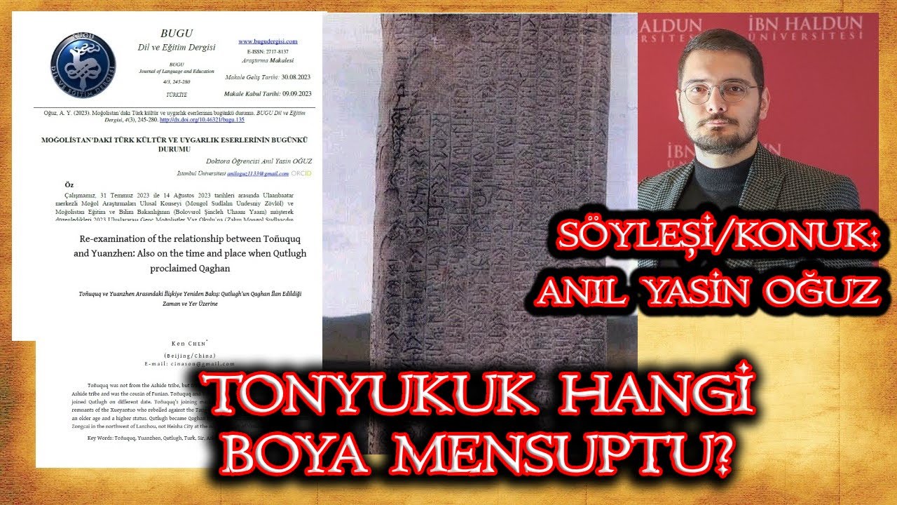 Tonyukuk Hangi Boya Mensuptu? (Türkiye'de İlk Kez Yayımlanan Bilgilerle) -Konuk: Anıl Yasin Oğuz