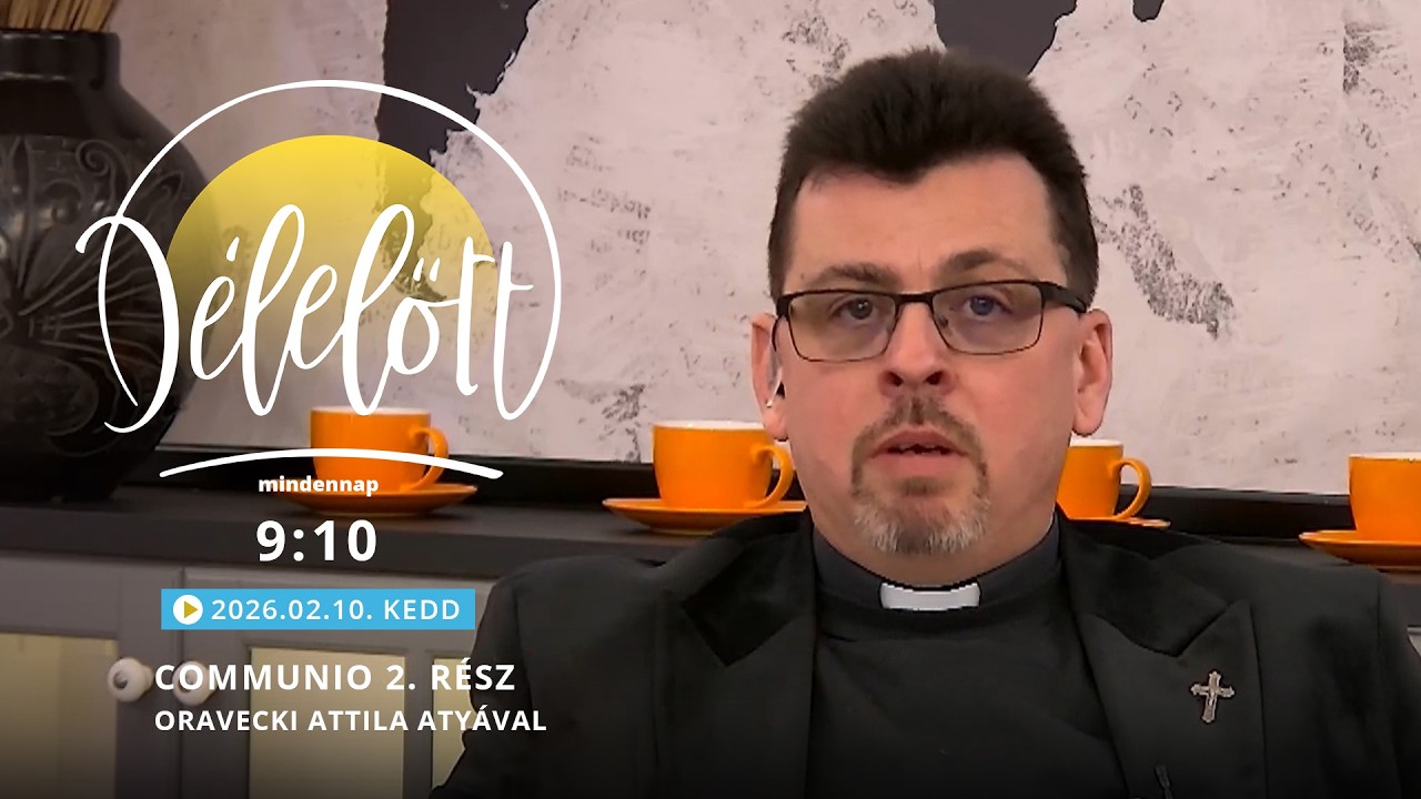 Communio 2. rész – Oravecki Attila atyával - 2026.02.10.