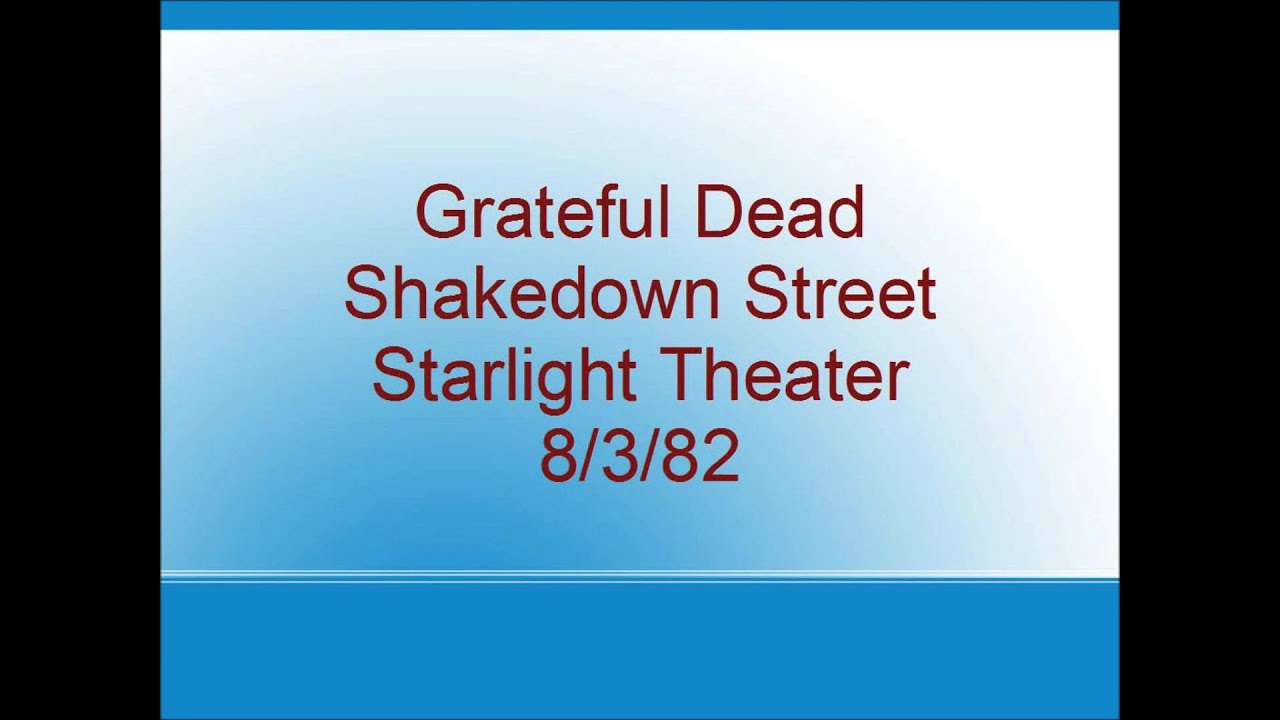 Grateful Dead - Shakedown Street - Starlight Theater - 8/3/82