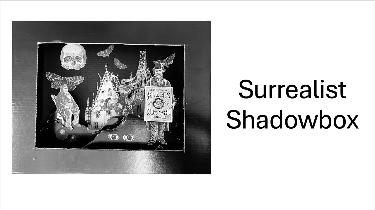 7th Grade  Surrealist Shadowbox