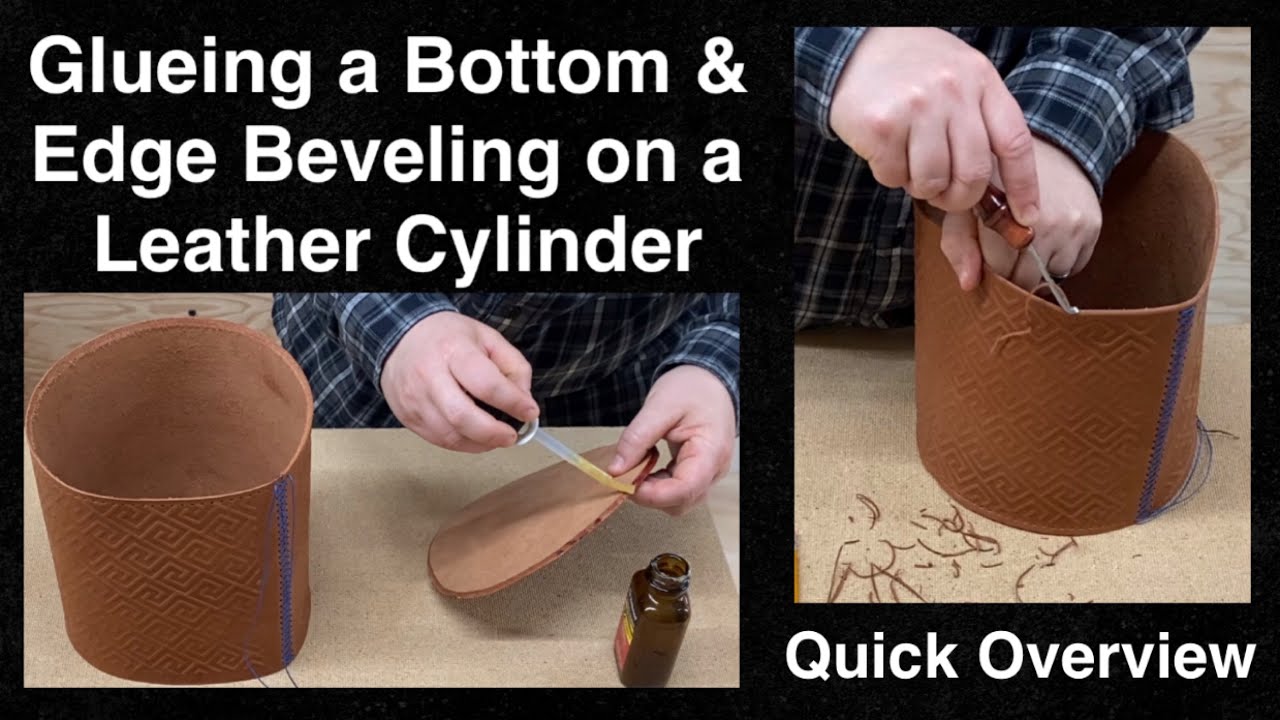 Quick Overview Glueing a Bottom & Edge Beveling on a Leather Cylinder