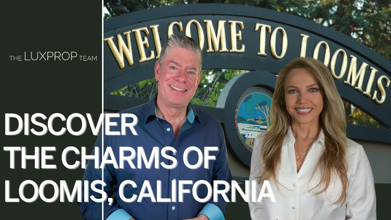 Discover the Charms of Loomis, California | Tatiana Bedoya | Luxury Properties Specialists