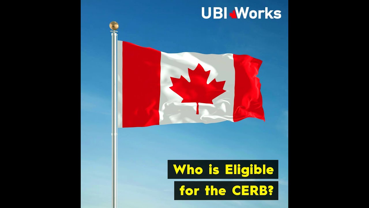 Who is Eligible for Canada Emergency Response Benefit (CERB) Basic Income? (April 15, 2020 Update)