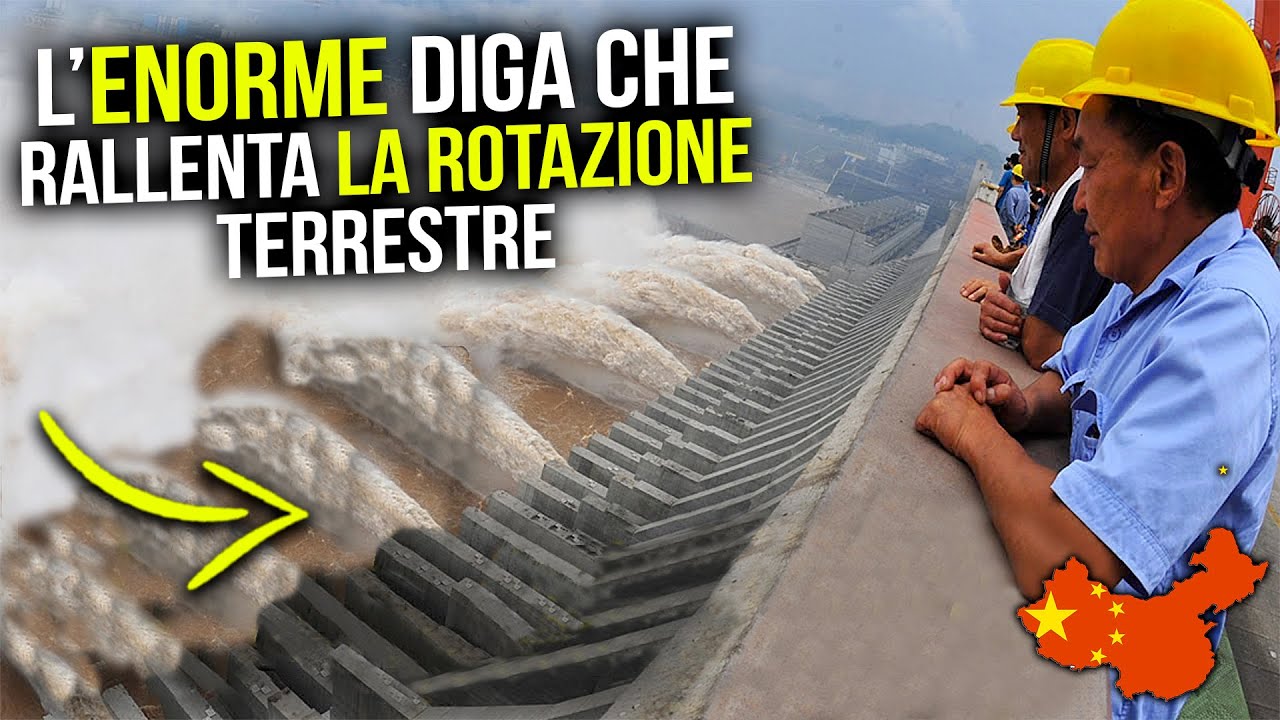 L'ENORME DIGA CINESE in GRADO di RALLENTARE la ROTAZIONE TERRESTRE: la DIGA delle TRE GOLE!