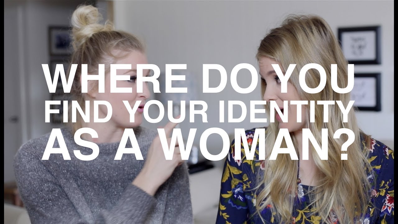 Where Do You Find Your Identity as a Woman?