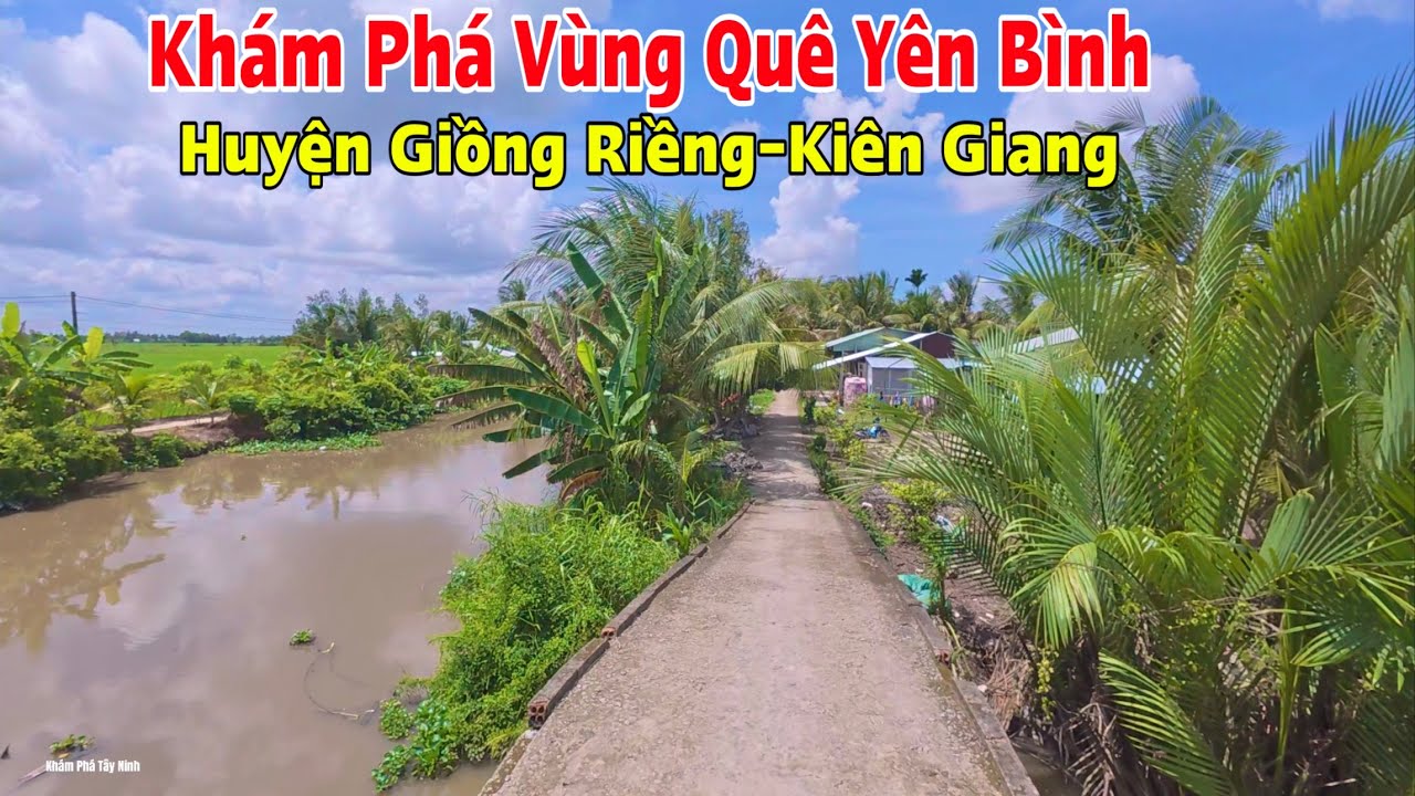 Khám Phá Vùng Quê Yên Bình Huyện Giồng Riềng Kiên Giang