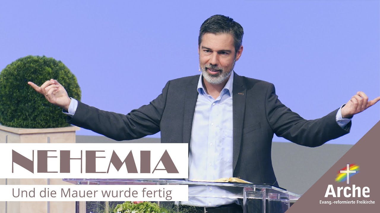 Und die Mauer wurde fertig | Pastor Christian Wegert (Nehemia 6,5-19)