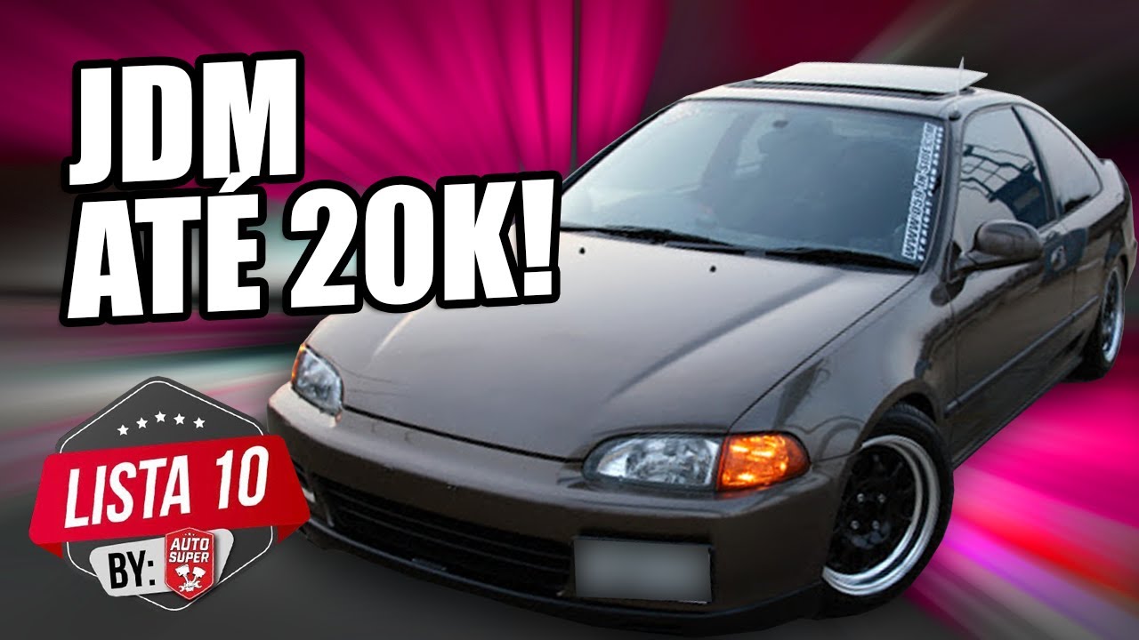 10 JDMs ABAIXO DE R$20.000,00 PARA COMPRAR AGORA! (by inscritos)