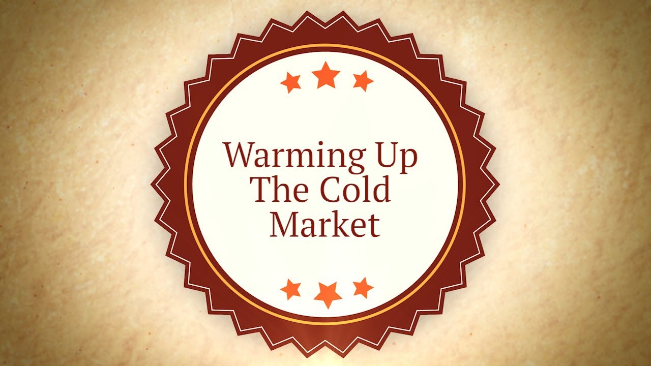 Warming Up The Cold Market