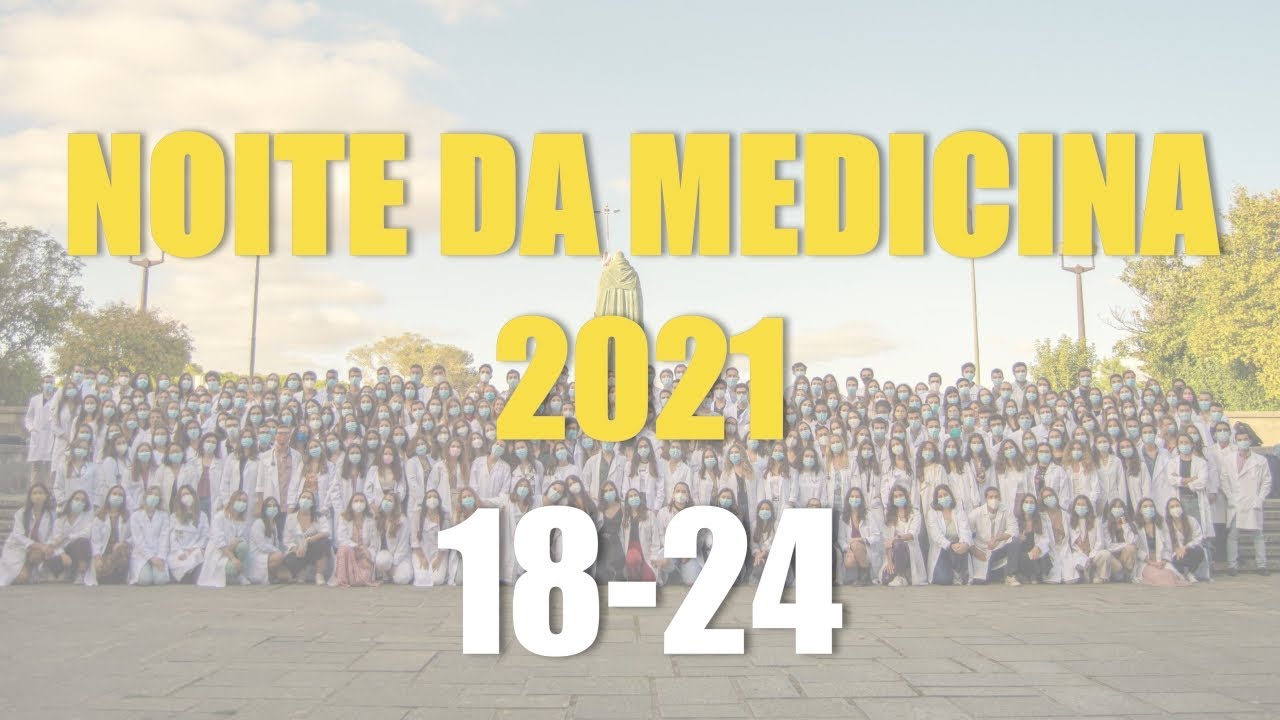 Noite da Medicina 2021 | FML 18-24 (4ºano) | Vídeo Completo