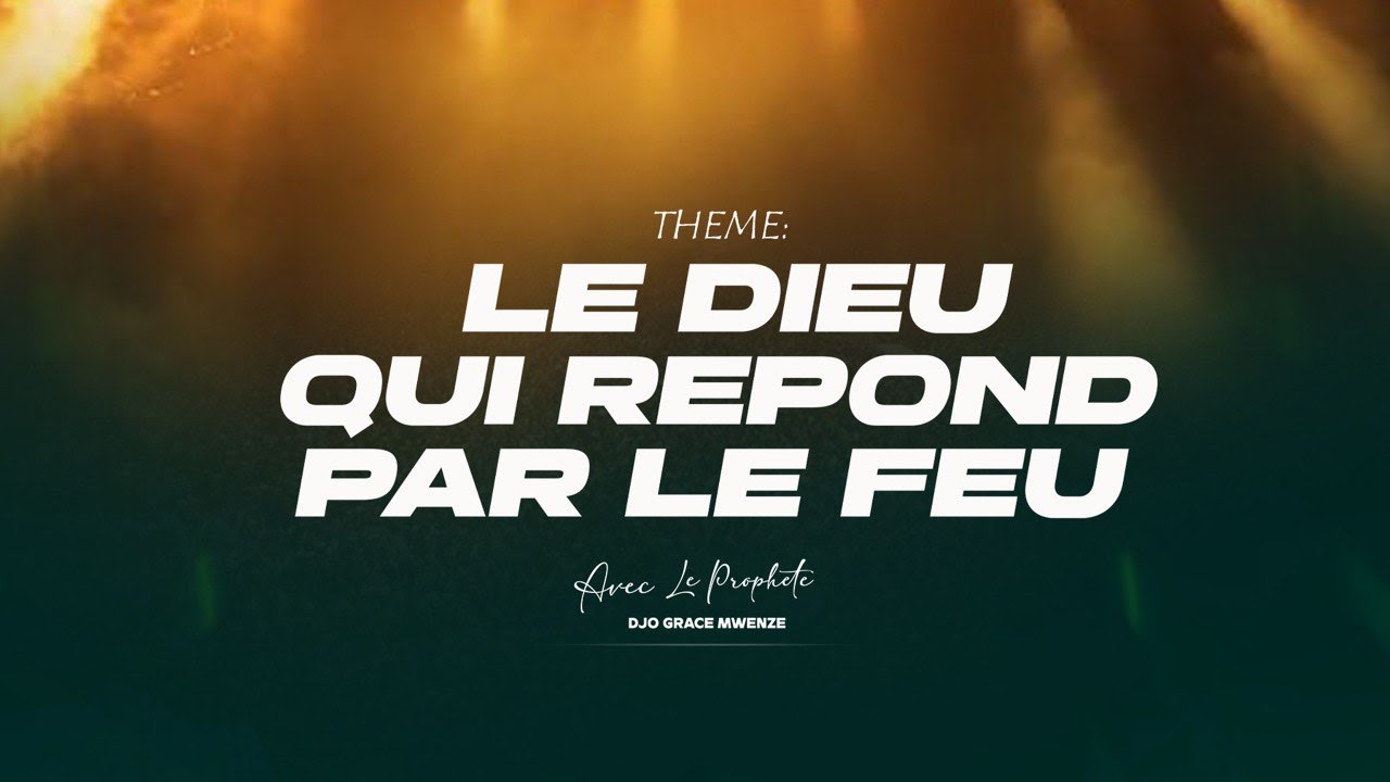 NUIT DE JUGEMENT THEME : LE DIEU QUI REPOND PAR LE FEU