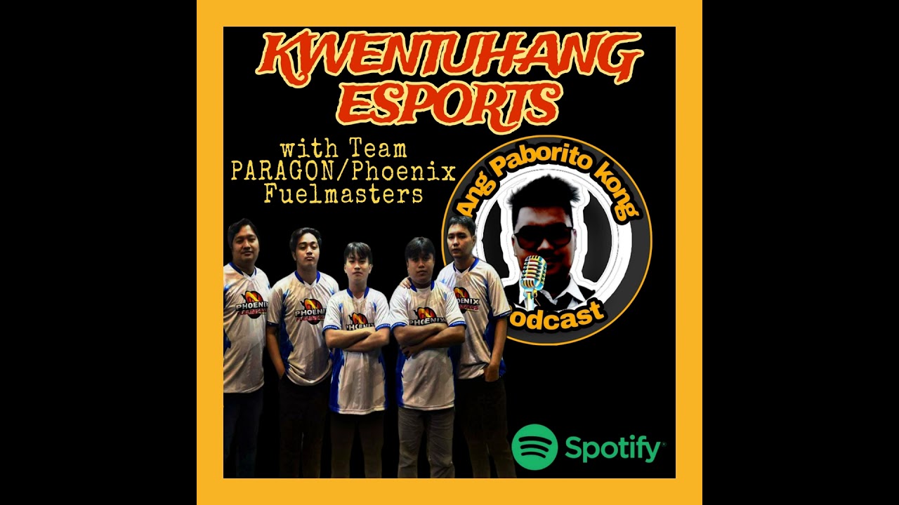EP #016 - Kwentuhang Esports with Team Paragon/Phoenix Fuelmasters