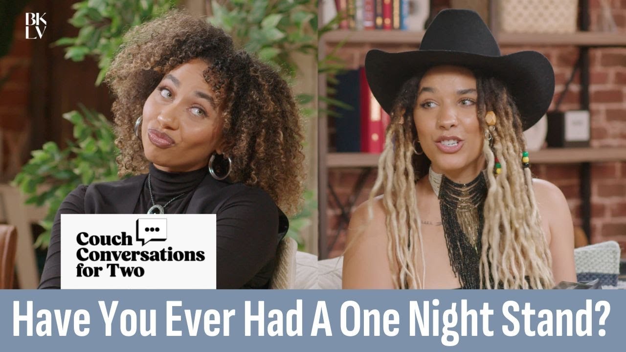 Have You Ever Had a One Night Stand? | Natalie & JaSena Odell | Couch Conversations for Two