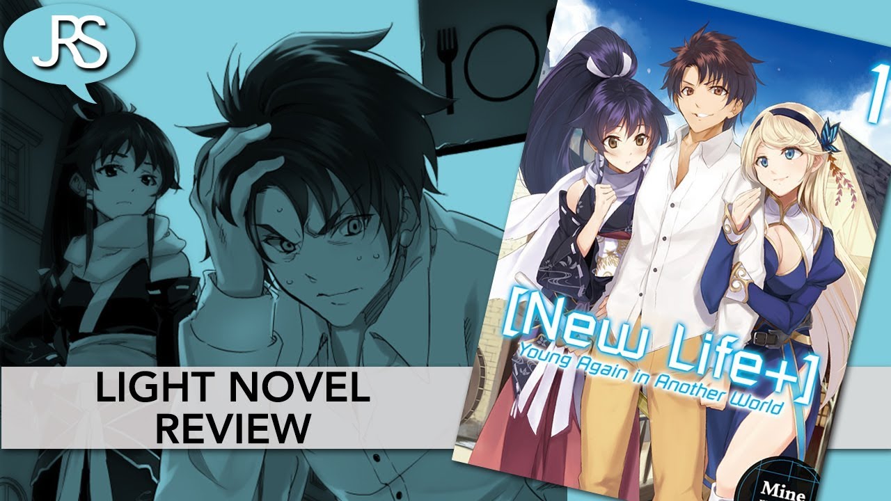 New Life+ Young Again in a New World Volume 1 Light Novel Review