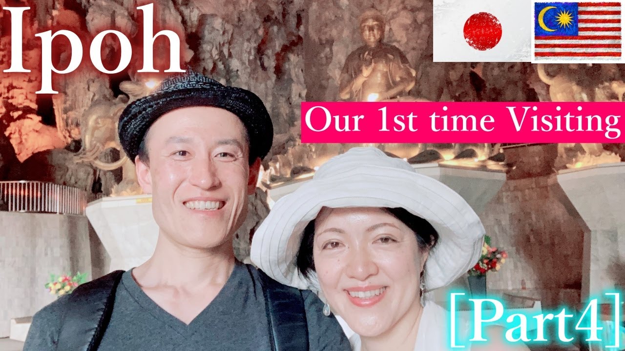 Japanese Couple 1st Visiting IPOH-④ / ﾏﾚｰｼｱ観光”美食の街”ｲﾎﾟｰ散策・旅行[Part4]