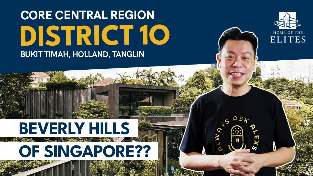 Guide to CCR District 10 (Bukit Timah, Holland, Tanglin) - Beverly Hills of Singapore?